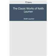 The Classic Works of Keith Laumer by Laumer, Keith, 9781501092657