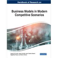Handbook of Research on Business Models in Modern Competitive Scenarios by Jamil, George Leal; Jamil, Liliane Carvalho; Pessoa, Cludio Roberto Magalhes; Silveira, Werner, 9781522572657