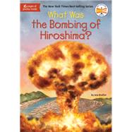 What Was the Bombing of Hiroshima? by Brallier, Jess M.; Foley, Tim, 9781524792657