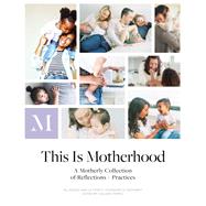 This Is Motherhood by Koziol, Jill; Tenety, Liz; Temple, Colleen, 9781683642657