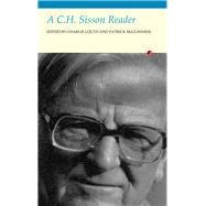 A C. H. Sisson Reader by Sisson, C. H.; Louth, Charlie; McGuinness, Patrick, 9781847772657