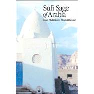 Sufi Sage of Arabia Imam Abdallah ibn Alawi al-Haddad by al-Badawi, Mostafa, 9781887752657