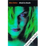 Afraid to Death by Behm, Marc, 9781901982657