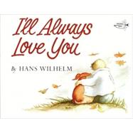 I'll Always Love You by Wilhelm, Hans, 9780517572658