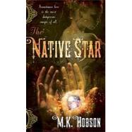 The Native Star by Hobson, M. K., 9780553592658