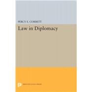 Law in Diplomacy by Corbett, Percy Ellwood, 9780691652658