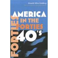 America in the Forties by Goldberg, Ronald Allen; Greene, John Robert, 9780815632658