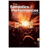 The Semiotics of Performances by Paul Bouissac, 9781350372658