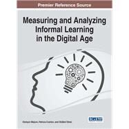 Measuring and Analyzing Informal Learning in the Digital Age by Mejiuni, Olutoyin; Cranton, Patricia; Taiwo, Olufemi, 9781466682658