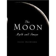 The Moon Myth and Image by Cashford, Jules, 9781568582658