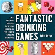 Fantastic Drinking Games by Boyer, John, 9781634502658