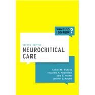 Neurocritical Care by Wijdicks, Eelco FM; Rabinstein, Alejandro A.; Hocker, Sara E.; Fugate, Jennifer E., 9780190602659