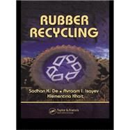 Rubber Recycling by De, Sadhan K.; Isayev, Avraam; Khait, Klementina, 9780367392659