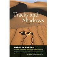 Tracks and Shadows by Greene, Harry W., 9780520292659