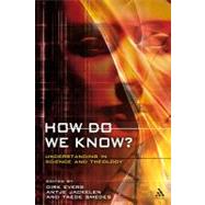 How Do We Know? Understanding in Science and Theology by Evers, Dirk; Jackelen, Antje; Smedes, Taede A., 9780567132659