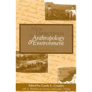 New Directions in Anthropology and Environment Intersections by Crumley, Carole L.; Tsing, Anna Lowenhaupt; Maffi, Luisa; Kempton, Willett; Fowler and Donald L. Hardesty, Don D.; Dove, Michael R.; Leatherman, Thomas L.; Johnston, Barbara Rose; Brosius, J Peter; Sponsel, Leslie; Winthrop, Kathryn R.; Ingerson, Alice E., 9780742502659