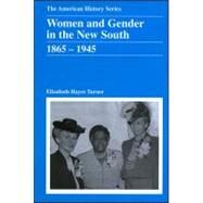 Women and Gender in the New South 1865 - 1945 by Turner, Elizabeth Hayes, 9780882952659