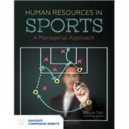 Human Resources in Sports A Managerial Approach by Tiell, Bonnie; Walton, Kelley, 9781284102659