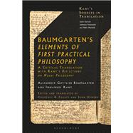 Baumgarten's Elements of First Practical Philosophy by Baumgarten, Alexander Gottlieb; Fugate, Courtney D.; Pasternack, Lawrence; Fugate, Courtney D., 9781474282659