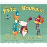 Officer Katz and Houndini A Tale of Two Tails by Gianferrari, Maria; Chatzikonstantinou, Danny, 9781481422659