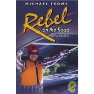 Rebel on the Road by Frome, Michael, 9781931112659