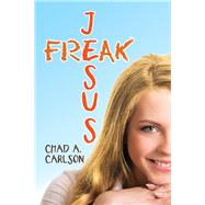 Jesus Freak by Carlson, Chad A., 9781973622659