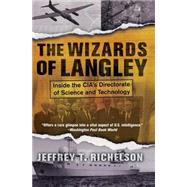 The Wizards Of Langley by Jeffrey T. Richelson, 9780786742660