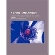 A Christian Lawyer by Adams, George Crawford, 9781154542660