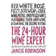 The 24-Hour Wine Expert by Robinson, Jancis, 9781419722660