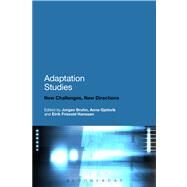 Adaptation Studies New Challenges, New Directions by Bruhn, Jorgen; Gjelsvik, Anne; Hanssen, Eirik Frisvold, 9781441192660