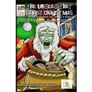 The Undead That Saved Christmas by Perez-tinics, Lyle; Browne, S. G., 9781453832660