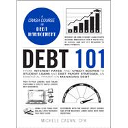 Debt 101 by Cagan, Michele, 9781507212660