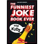 The Funniest Joke Book Ever For Kids! by Katz, Alan, 9781546132660