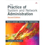 The Practice of System and Network Administration by Limoncelli, Thomas A.; Hogan, Christina J.; Chalup, Strata R., 9780321492661