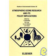 Atmospheric Ozone Research and Its Policy Implications : Proceedings of the 3rd U. S.-Dutch International Symposium Nijmegen, the Netherlands, May 9-13, 1988. by Schneider, T.; Lee, S. D.; Wolters, G. J. R.; Grant, Lester D.; Schneider, T.; Us-Dutch International Symposium on Ozone Research and Its Policy impl; United States Environmental Protection Agency, 9780444872661