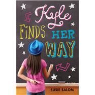 Kyle Finds Her Way by Salom, Susie, 9780545852661