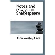 Notes and Essays on Shakespeare by Hales, John Wesley, 9780559332661
