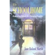 The Schoolhome by Martin, Jane Roland, 9780674792661