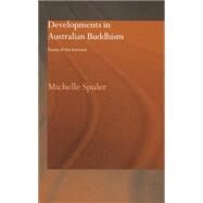 Developments in Australian Buddhism: Facets of the Diamond by Spuler,Michelle, 9781138862661