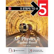 5 Steps to a 5: AP Physics 2 2026: AP Content Review + Practice Exams by Bruhn, Christopher, 9781266712661