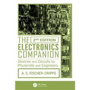 The Electronics Companion: Devices and Circuits for Physicists and Engineers, 2nd Edition by Fischer-Cripps; Anthony C., 9781466552661
