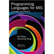 Programming Languages for MIS: Concepts and Practice by Wang; Hai, 9781482222661