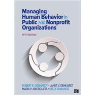 Managing Human Behavior in Public and Nonprofit Organizations by Denhardt, Robert B.; Denhardt, Janet V.; Aristigueta, Maria P.; Rawlings, Kelly C., 9781506382661