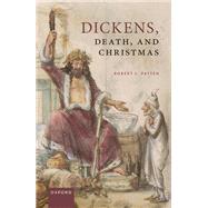 Dickens, Death, and Christmas by Patten, Robert L., 9780192862662