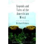 Legends and Tales of the American West by ERDOES, RICHARD, 9780375702662