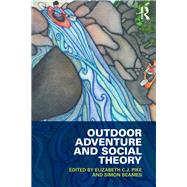 Outdoor Adventure and Social Theory by Pike; Elizabeth, 9780415532662