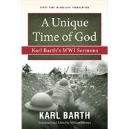 A Unique Time of God by Barth, Karl; Klempa, William, 9780664262662
