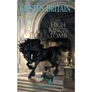 The High King's Tomb Book Three of Green Rider by Britain, Kristen, 9780756402662
