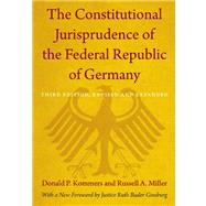 The Constitutional Jurisprudence of the Federal Republic of Germany by Kommers, Donald P.; Miller, Russell A.; Ginsburg, Ruth Bader, 9780822352662