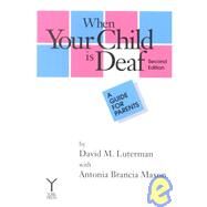 When Your Child Is Deaf : A Guide for Parents by Luterman, David M.; Maxon, Antonia, 9780912752662